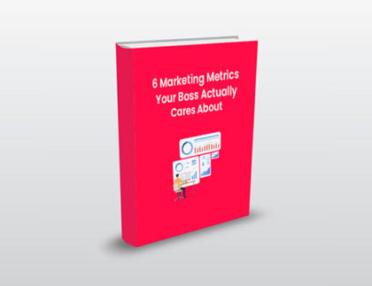 6-marketing-metrics-your-boss-actually-cares-about-1-420x323-1